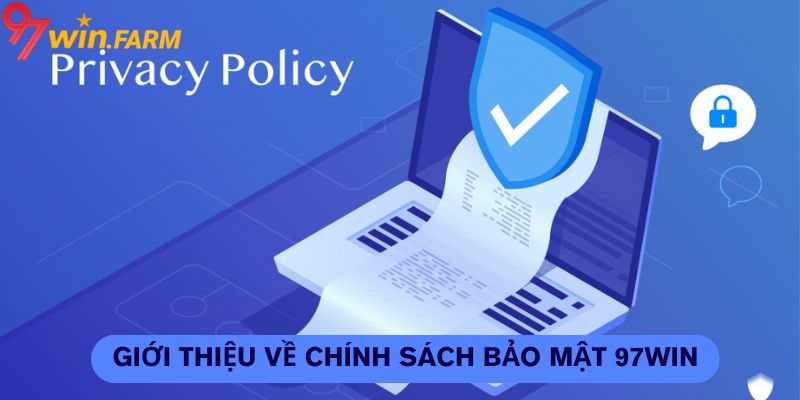 Giới thiệu về chính sách bảo mật 97win