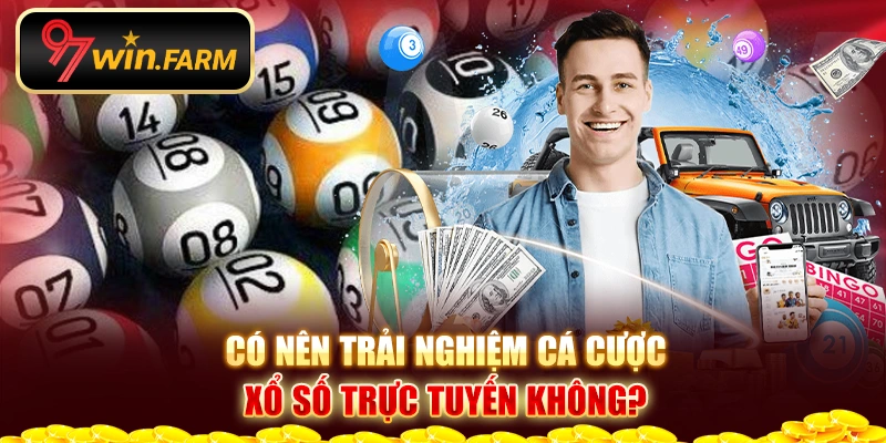 Có nên trải nghiệm cá cược xổ số trực tuyến không?