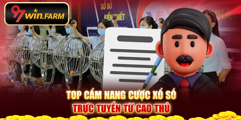 Top cẩm nang cược xổ số trực tuyến từ cao thủ