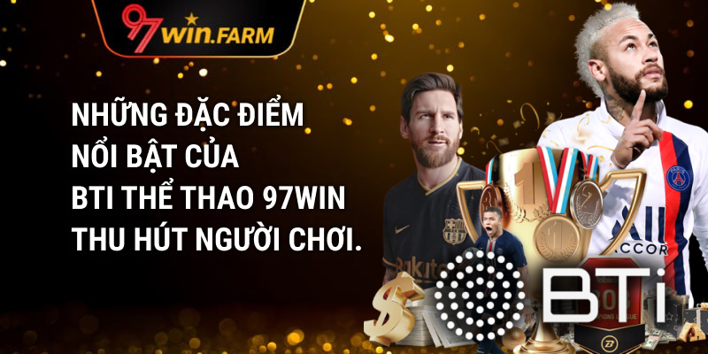 Những môn thể thao nổi bật tại BTI Thể Thao 97Win