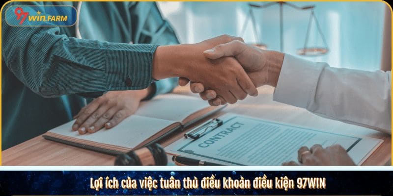 Lợi ích của việc tuân thủ điều khoản điều kiện 97WIN